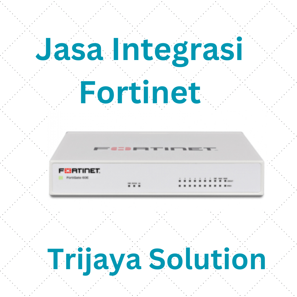 Jasa Integrasi Fortinet