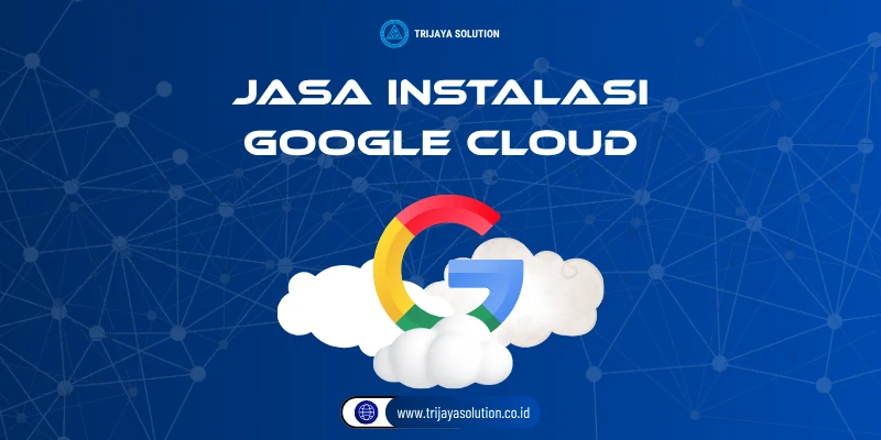 Jasa Instalasi Google Cloud