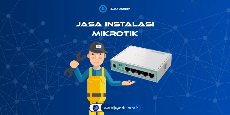 Jasa Instalasi Mikrotik