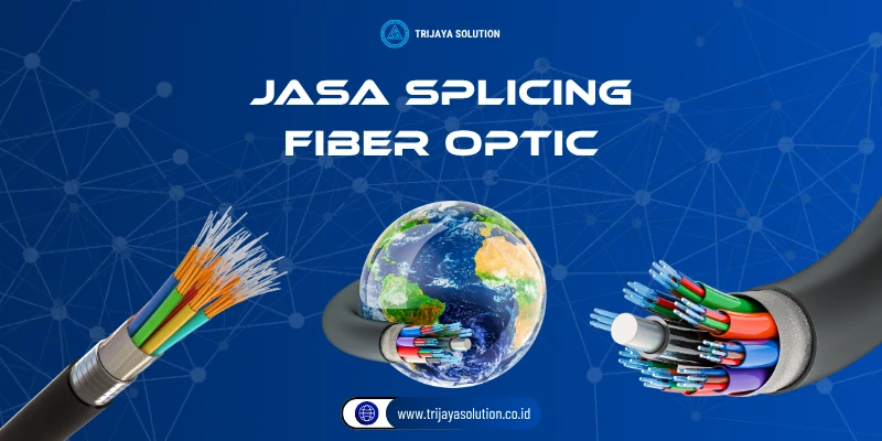 Jasa Splicing Fiber Optic