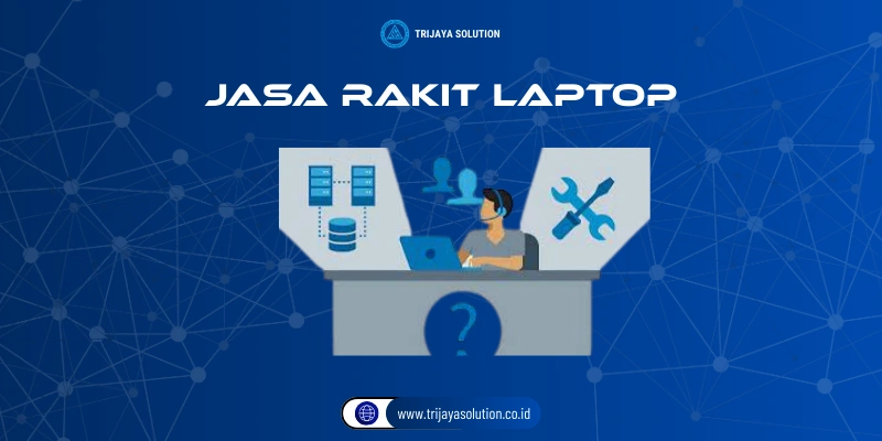 Jasa Rakit Laptop