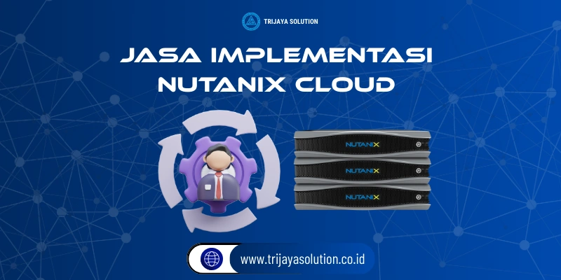 Jasa Implementasi Nutanix Cloud