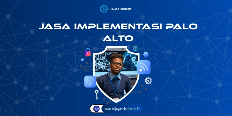 Jasa Implementasi Palo Alto