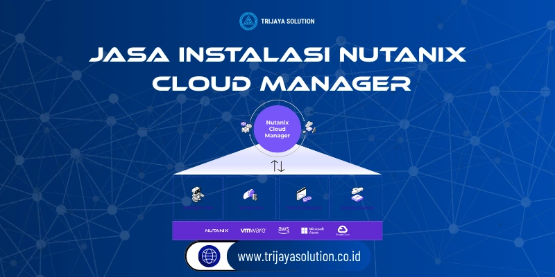 Jasa Instalasi Nutanix Cloud Manager