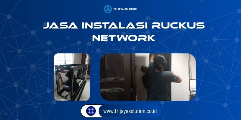 Jasa Instalasi Ruckus Network Trijaya Solution