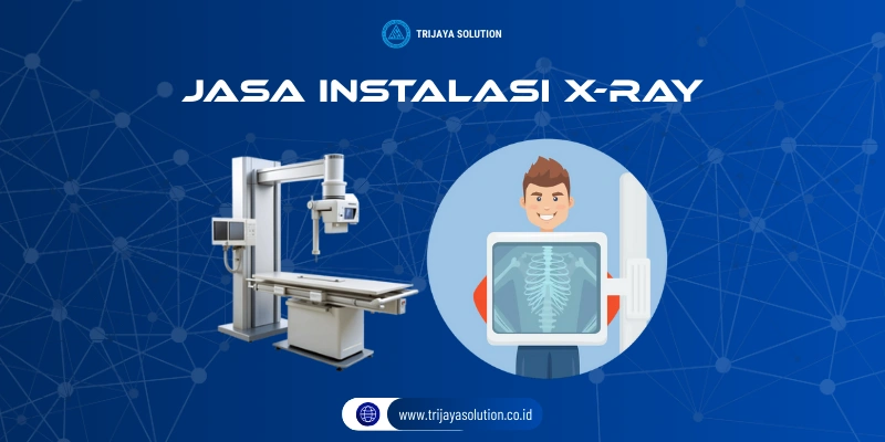 Jasa Instalasi X-ray