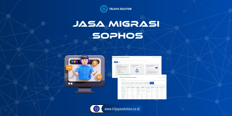 Jasa Migrasi Sophos