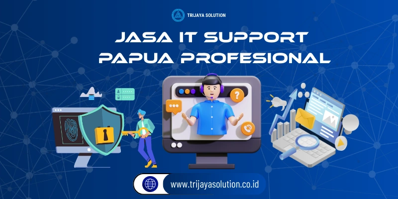 Jasa IT Support Papua Profesional