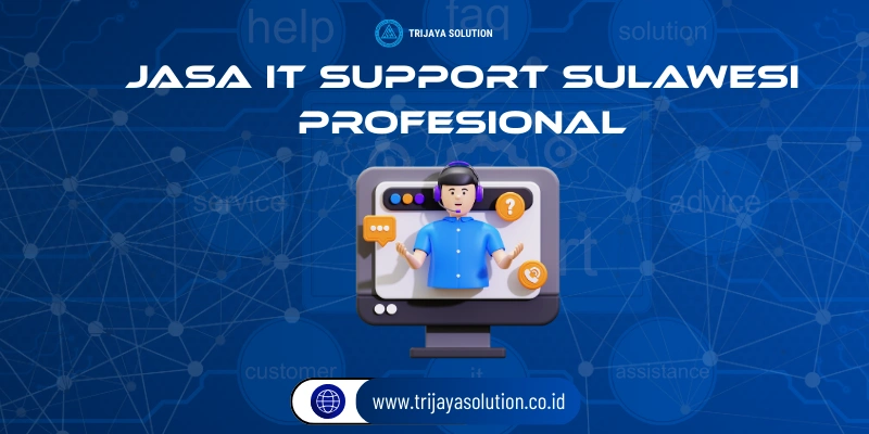 Jasa IT Support Sulawesi Profesional