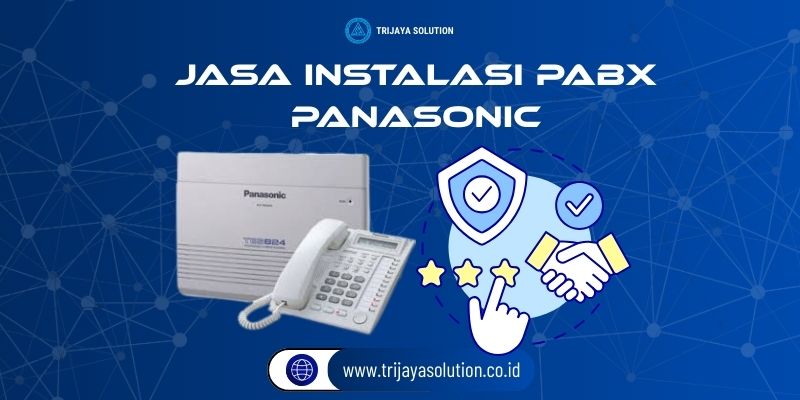 Jasa Instalasi PABX Panasonic Profesional