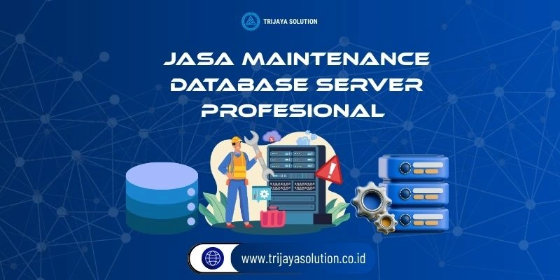 Jasa Maintenance Database Server Profesional dan Terpercaya