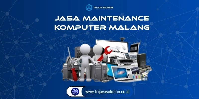 Jasa Maintenance Komputer Malang Profesional