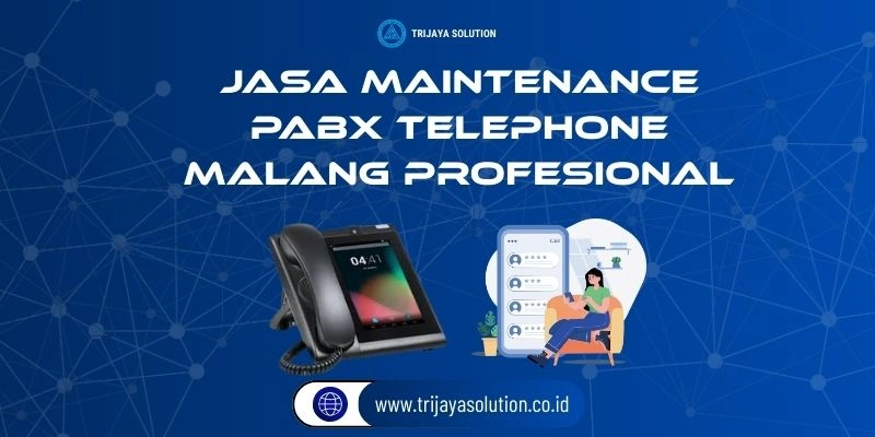 Jasa Maintenance PABX Telephone Malang Profesional