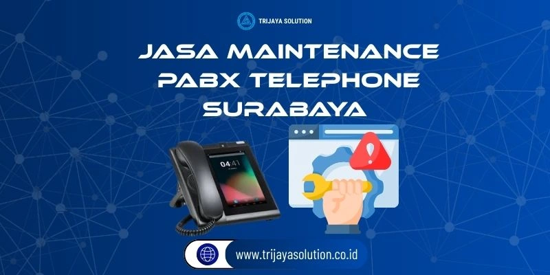 Jasa Maintenance PABX Telephone Surabaya Profesional