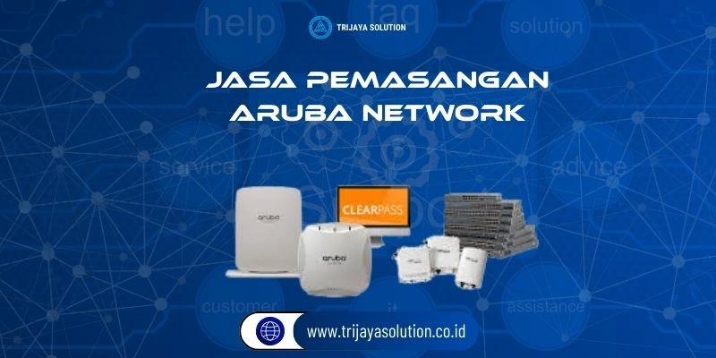 Jasa Pemasangan Aruba Network Trijaya Solution