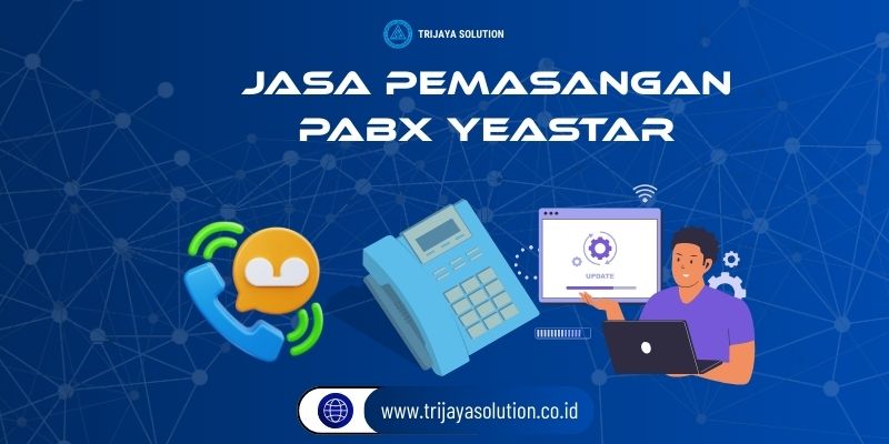 Jasa Pemasangan PABX Yeastar Profesional