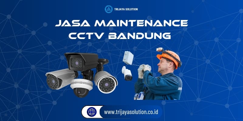 Jasa Maintenance CCTV Bandung