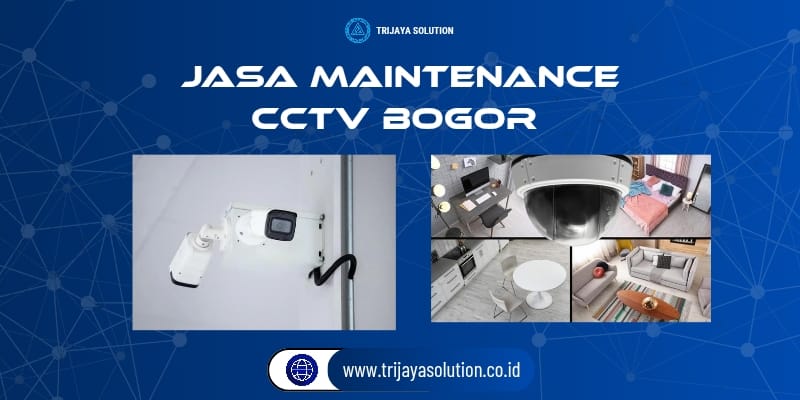 Jasa Maintenance CCTV Bogor