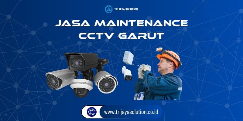 Jasa Maintenance CCTV Garut