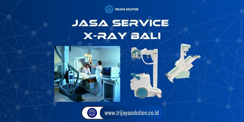 Jasa Service X-Ray Bali