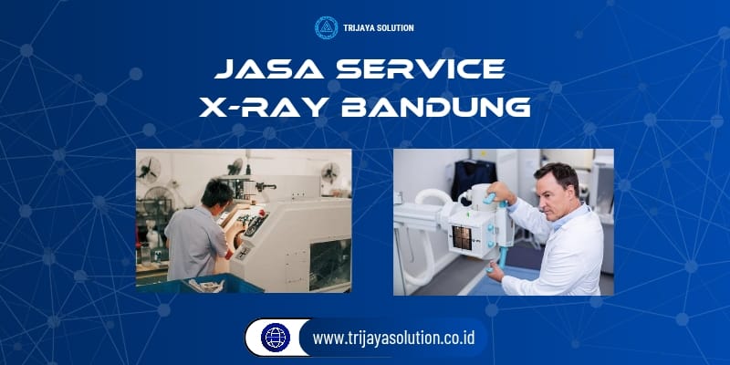 Jasa Service X-Ray Bandung