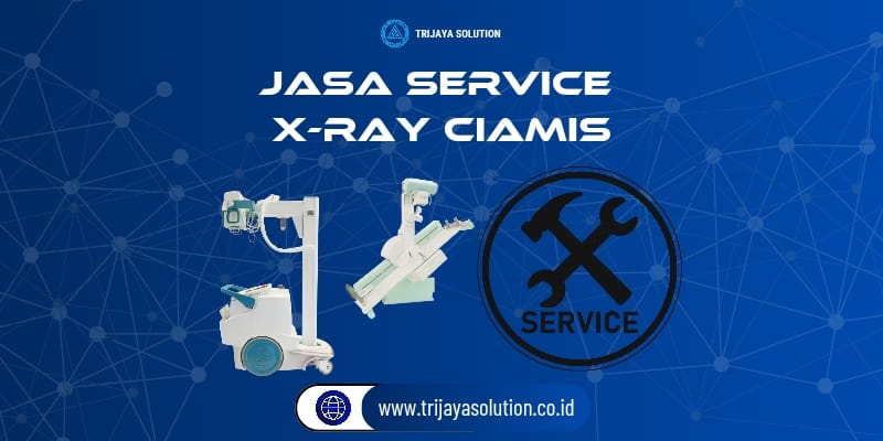 Jasa Service X-Ray Ciamis