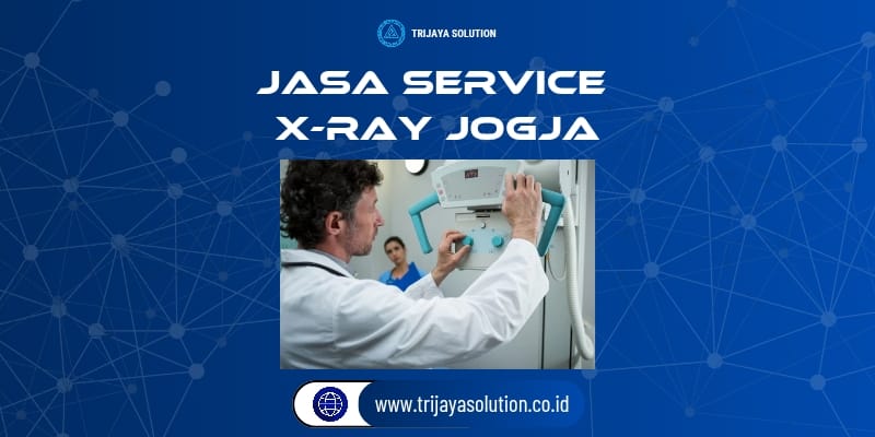 Jasa Service X-Ray Jogja
