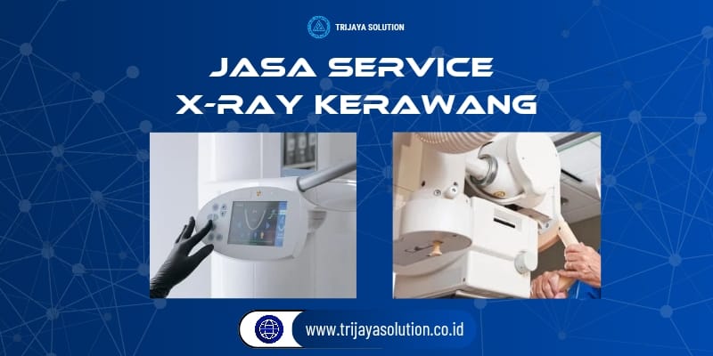 Jasa Service X-Ray Karawang