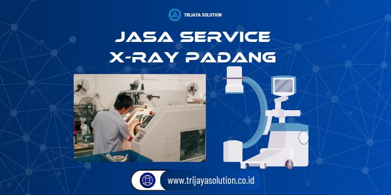 Jasa Service X-Ray Padang