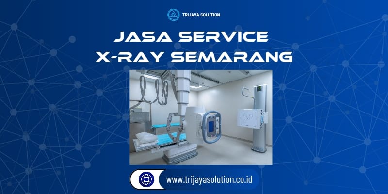 Jasa Service X-Ray Semarang