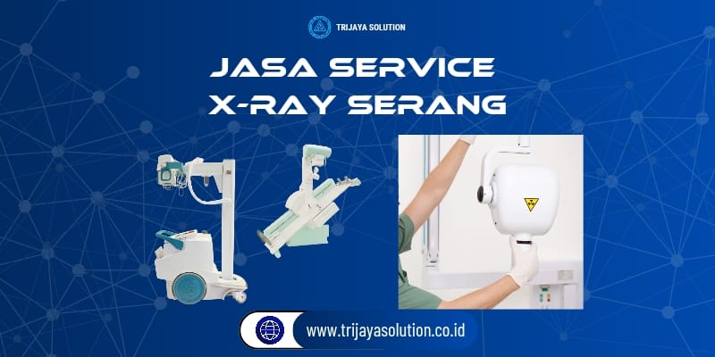 Jasa Service X-Ray Serang