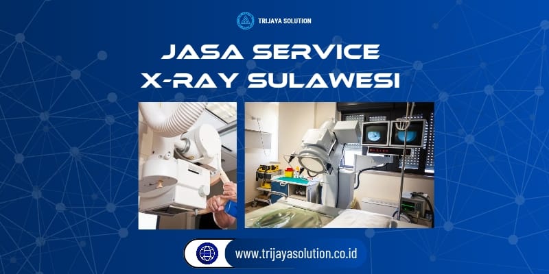 Jasa Service X-Ray Sulawesi