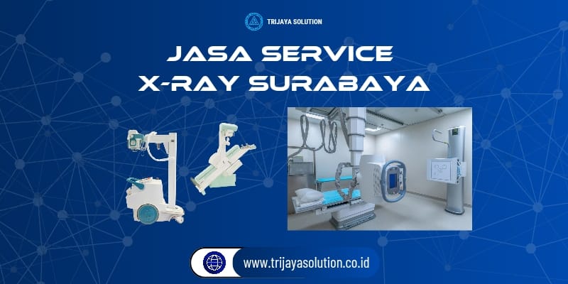 Jasa Service X-Ray Surabaya
