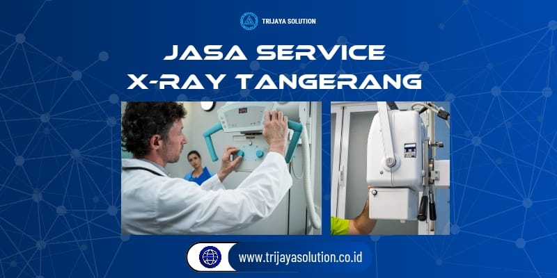 Jasa Service X-Ray Tangerang