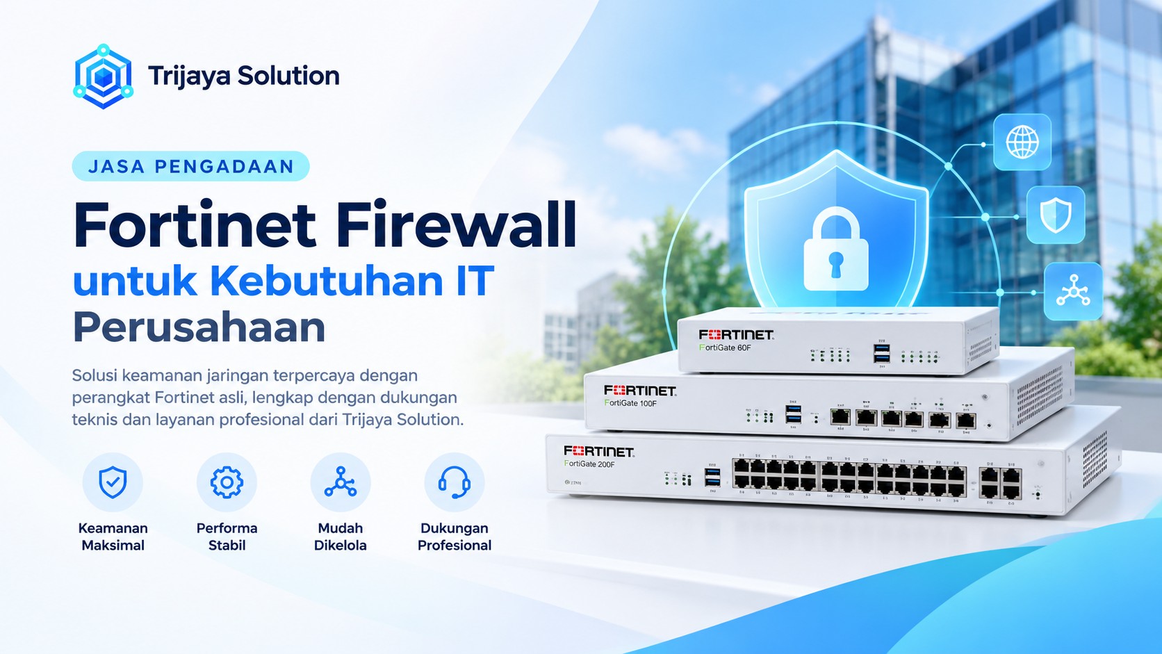 Jasa Pengadaan Fortinet Firewall untuk Kebutuhan IT Perusahaan